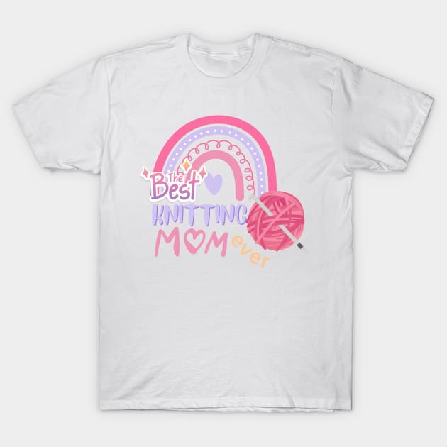 Best knitting mom ever rainbow yarn T-Shirt by FunartsbyM